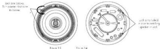 lock and holes. Tilt counter clamped to be to form. Figure 13 Figure 14 lock and holes in press to infecting speaker in wall.