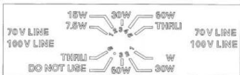 70V LINE 100V LINE THRU DO NOT USE 15W 30W 60W 7.5W THRU 70V LINE 100V LINE THRU W 60W 30W
