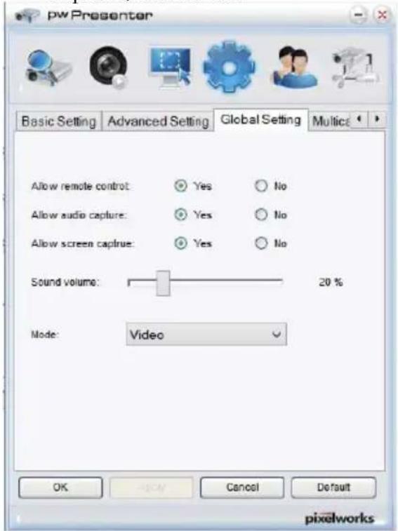 pw Presenter Basic Setting Advanced Setting Global Setting Multice Allow remote control: Yes No Allow audio capture: Yes No Allow screen capture: Yes No Sound volume: 20 % Mode: Video OK Cancel Default pixelworks