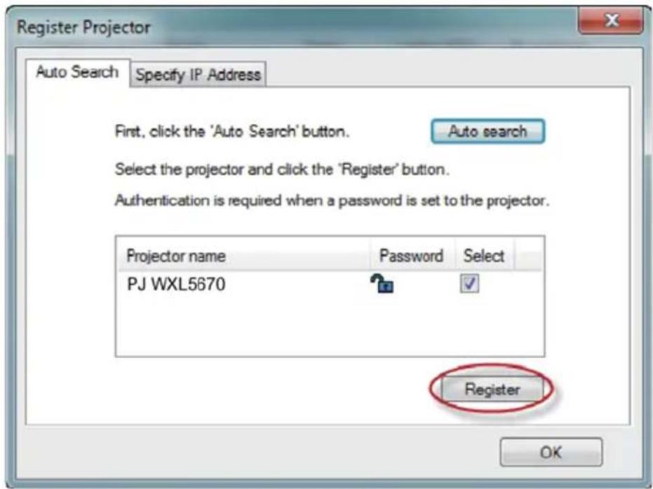 Register Projector Auto Search Specify IP Address First, click the 'Auto Search' button. Auto search Select the projector and click the 'Register' button. Authentication is required when a password is set to the projector. Projector name Password Select PJ WXL5670 Register OK