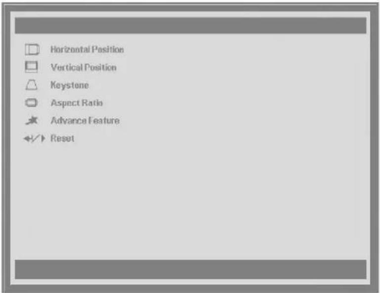 Horizontal Position Vertical Position Keystone Aspect Ratio Advance Feature Reset