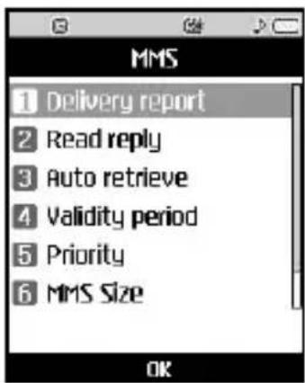 MMS 1 Delivery report 2 Read reply 3 Auto retrieve 4 Validity period 5 Priority 6 MMS Size OK