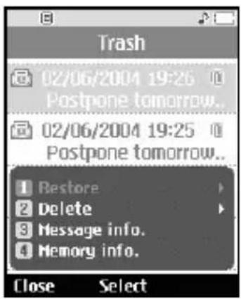 Trash 02/06/2004 19:26 Postpone tomorrow.. 02/06/2004 19:25 Postpone tomorrow.. 1 Restore 2 Delete 3 Message info. 4 Memory info. Close Select