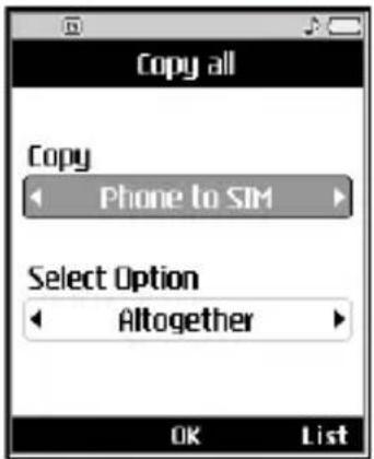 Copy all Copy ← Phone to SIM Select Option ← Altogether OK List
