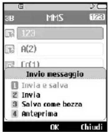 3B MMS 123 To 123 To A(2) [rr(1)] Invio messaggio 1 Invia e salva 2 Invia 3 Salvo come bozza 4 Anteprima OK Chiudi