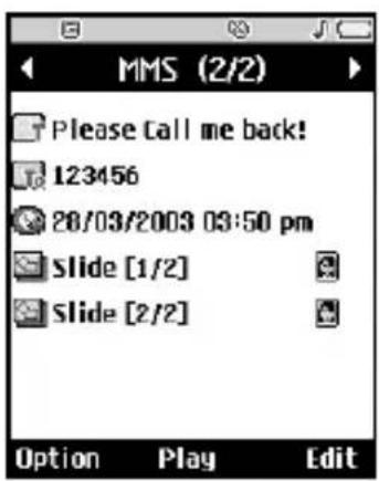 MMS (2/2) Please Call me back! 123456 28/03/2003 03:50 pm Slide [1/2] Slide [2/2] Option Play Edit