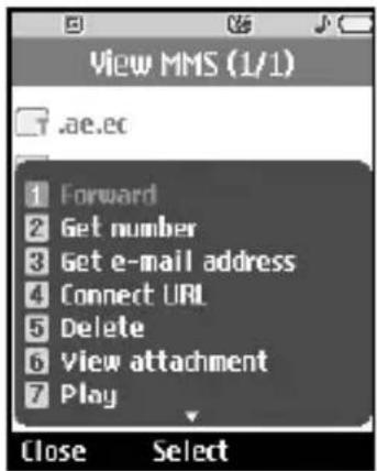 View MMS (1/1) .ae.ec 1 Forward 2 Get number 3 Get e-mail address 4 Connect URL 5 Delete 6 View attachment 7 Play Close Select