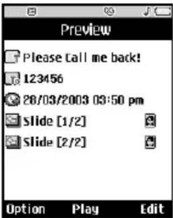 Preview Please Call me back! 123456 28/03/2003 03:50 pm Slide [1/2] Slide [2/2] Option Play Edit