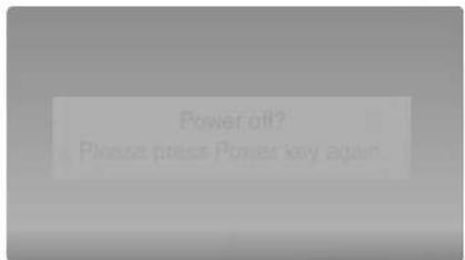 Power off? Please press Power key again.