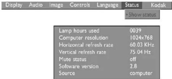 Display Audio Image Controls Language Status Kodak Show status Lamp hours used 0039 Computer resolution 1024x768 Horizontal refresh rate 60.03 KHz Vertical refresh rate 75.04 Hz Mute status off Software version 2.8 Source computer