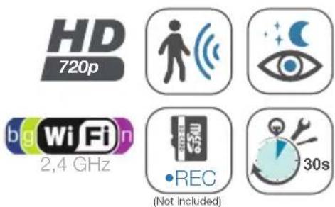 HD 720p Wi Fi n 2,4 GHz •REC (Not included) 30s