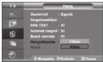 T V Hang Üzammód : Egyedi Hengyuluxbályó SRS TSXT : Ki Automate hangér: Ki Bebő némítás: Ki Hangválasztás : Főkep Reset AHép Margaritás Bélepés Vissza