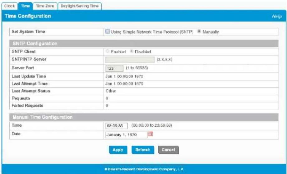 Clock Time Time Zone Daylight Saving Time Time Configuration Help Set System Time Using Simple Network Time Protocol (SNTP) Manually SNTP Configuration SNTP Client Enabled Disabled SNTP/NTP Server (x.x.x.x) Server Port 123 (1 to 65535) Last Update Time Jan 1 00:00:00 1970 Last Attempt Time Jan 1 00:00:00 1970 Last Attempt Status Other Requests 0 Failed Requests 0 Manual Time Configuration Time 02:05:35 (00:00:00 to 23:59:50) Date January 1, 1970 Apply Refresh Cancel © Hewlett-Packard Development Company, L.P.