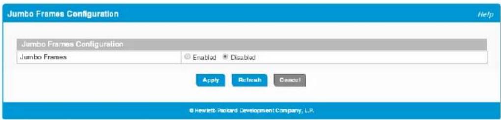 Jumbo Frames Configuration Help Jumbo Frames Configuration Jumbo Frames Enabled *Disabled Apply Refresh Cancel © Hewlett-Packard Development Company, L.P.