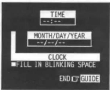 TIME --:-- MONTH/DAY/YEAR --/--/-- CLOCK ■FILL IN BLINKING SPACE END F GUIDE
