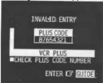 INVALID: ENTRY PLUS CODE 87654321 VCR PLUS ■CHECK PLUS CODE NUMBER ENTER GUIDE: