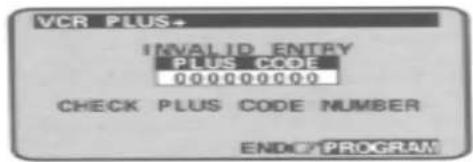 VCR PLUS+ INVALID ENTRY PLUS CODE 00000000 CHECK PLUS CODE NUMBER END#/PROGRAM