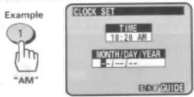 Example 1 "AM" CLOCK SET TIME 10:20 AM MONTH/DAY/YEAR END#GUIDE