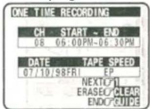 ONE TIME RECORDING CH START END 08 06:00PM-06:30PM DATE TAPE SPEED 07/10/98FRI EP NEXT ERASED CLEAR END F G LIDE