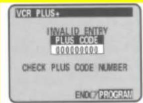 VCR PLUS+ INVALID ENTRY PLUS CODE 000000000 CHECK PLUS CODE NUMBER ENDC/PROGRAM
