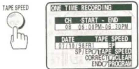 TAPE SPEED ONE TIME RECORDING CH -START - END 08 06:00PM-06:30PM DATE TAPE SPEED 07/10/98FRI EP SP/EPC/TAPE SPEED CORRECT/CLEAR END/PROGRAM