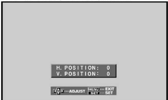 H. POSITION: 0 V. POSITION: 0 P ...ADJUST MENU ...EXIT SET ...SET