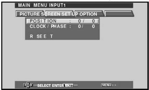 MAIN MENU INPUT1 PICTURE SCREEN SET UP OPTION POSITION : 0 / 0 CLOCK / PHASE : 0 / 0 R SEET SELECT ENTER EXIT... MENU...