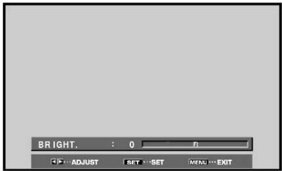 BRIGHT. : 0 ADJUST SET SET MENU EXIT