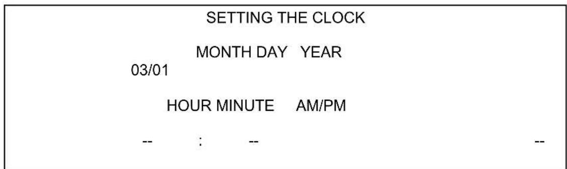 SETTING THE CLOCK MONTH DAY YEAR 03/01 HOUR MINUTE AM/PM -- : -- --