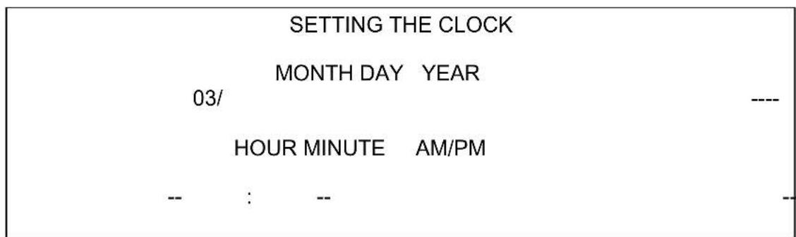 SETTING THE CLOCK MONTH DAY YEAR 03/ ---- HOUR MINUTE AM/PM -- : --