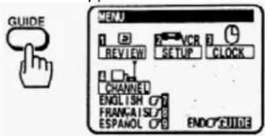 GUIDE MENU 1 REVIEW VCR SETUP CLOCK CHANNEL ENGLISH FRANKAISL ESPAVOL ENDOCGUIDE