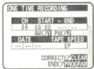 ONE TIME RECORDING CH START END 0.8 0.6:00 ------ AMO#1 PM#2 DATE TAPE SPEED ---/---/--- EP CORRECT/CLEAR END/PROGRAM
