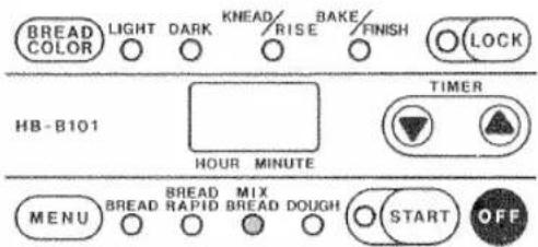 BREAD COLOR LIGHT DARK KHEAD/ RISE BAKE FINISH LOCK HB-B101 HOUR MINUTE TIMER MENU BREAD RAPID MIX BREAD DOUGH START OFF
