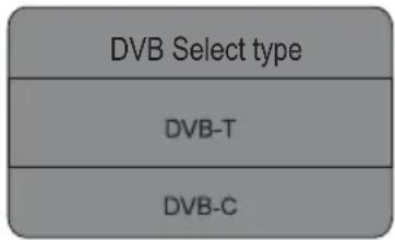 DVB Select type DVB-T DVB-C