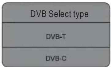 DVB Select type DVB-T DVB-C