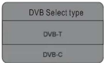 DVB Select type DVB-T DVB-C