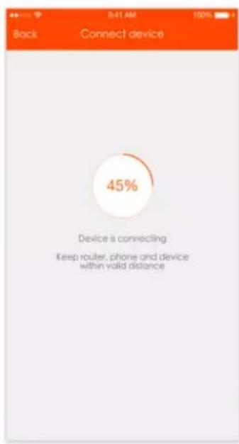 Back Connect device 45% Device is connecting Keep router, phone and device within valid distance