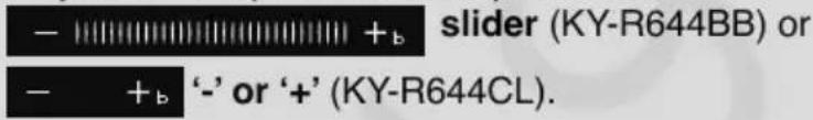 - +b slider (KY-R644BB) or - +b '-' or '+' (KY-R644CL).