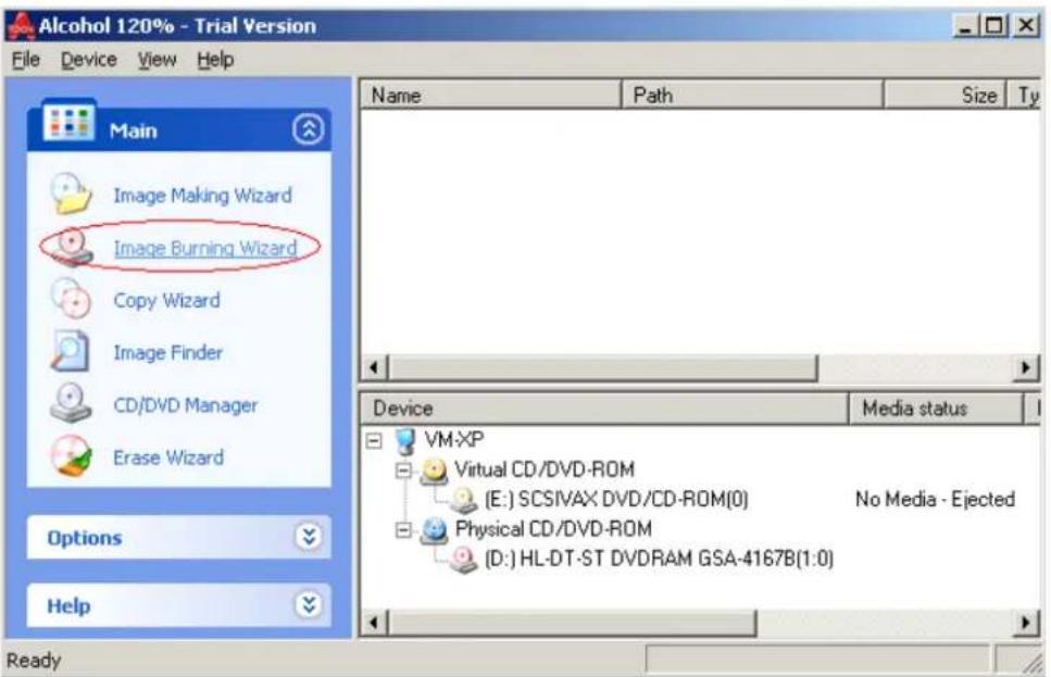 Alcohol 120% - Trial Version File Device View Help Main Image Making Wizard Image Burning Wizard Copy Wizard Image Finder CD/DVD Manager Erase Wizard Options Help Name Path Size Ty Device Media status VM-XP Virtual CD/DVD-ROM (E:) SCSIVAX DVD/CD-ROM(0) No Media - Ejected Physical CD/DVD-ROM (D:) HL-DT-ST DVDRAM GSA-4167B(1:0) Ready