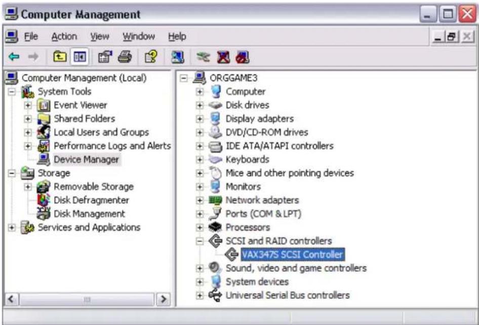 Computer Management File Action View Window Help Computer Management (Local) System Tools Event Viewer Shared Folders Local Users and Groups Performance Logs and Alerts Device Manager Storage Removable Storage Disk Defragmenter Disk Management Services and Applications ORGGAME3 Computer Disk drives Display adapters DVD/CD-ROM drives IDE ATA/ATAPI controllers Keyboards Mice and other pointing devices Monitors Network adapters Ports (COM & LPT) Processors SCSI and RAID controllers VAX347S SCSI Controller Sound, video and game controllers System devices Universal Serial Bus controllers