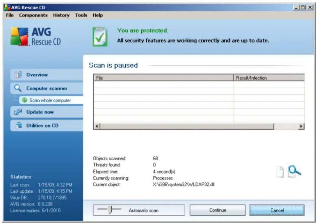 AVG Rescue CD File Components History Tools Help AVG Rescue CD You are protected. All security features are working correctly and are up to date. Overview Computer scanner Scan whole computer Update now Utilities on CD Scan is paused File Result/Infection Objects scanned: 68 Threats found: 0 Elapsed time: 4 second(s) Currently scanning: Processes Current object: X:\386\system32\WLDAP32.dll Last scan: 1/15/09, 4:32 PM Last update: 1/15/09, 4:15 PM Virus DB: 270.10.7/1895 AVG version: 8.0.208 License expires: 6/1/2010 Automatic scan Continue Cancel