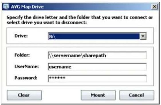 AVG Map Drive Specify the drive letter and the folder that you want to connect or select drive you want to disconnect: Drive: B: Folder: \servername\sharepath Username: username Password: +*+*+*+* Clear Mount Cancel