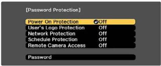 [Password Protection] Power On Protection Off User's Logo Protection Off Network Protection Off Schedule Protection Off Remote Camera Access Off Password