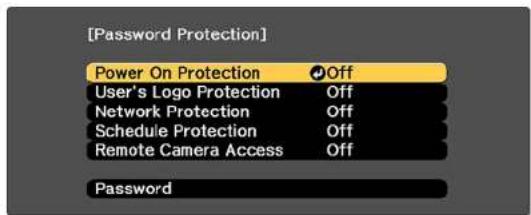[Password Protection] Power On Protection Off User's Logo Protection Off Network Protection Off Schedule Protection Off Remote Camera Access Off Password