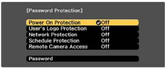 [Password Protection] Power On Protection Off User's Logo Protection Off Network Protection Off Schedule Protection Off Remote Camera Access Off Password