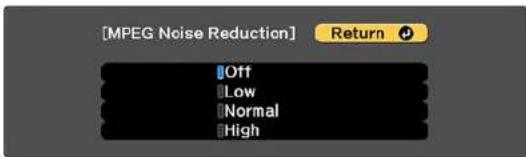 [MPEG Noise Reduction] Off Low Normal High Return