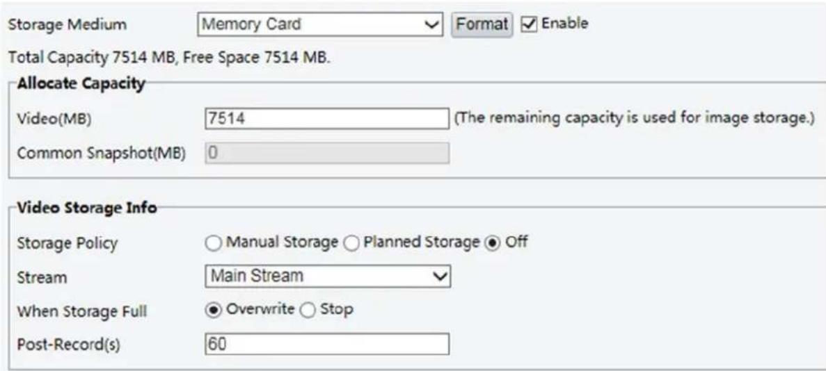 Storage Medium Memory Card Format Enable Total Capacity 7514 MB, Free Space 7514 MB. Allocate Capacity Video(MB) 7514 (The remaining capacity is used for image storage.) Common Snapshot(MB) 0 Video Storage Info Storage Policy ○ Manual Storage ○ Planned Storage ● Off Stream Main Stream When Storage Full ● Overwrite ○ Stop Post-Record(s) 60