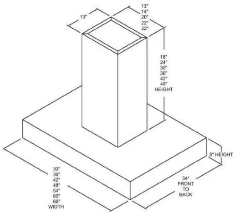 13" 14" 20" 22" 22" 18" 24" 30" 36" 42" 48" HEIGHT 6" HEIGHT 30" 36" 42" 48" 54" 60" 66" WIDTH 34" FRONT TO BACK
