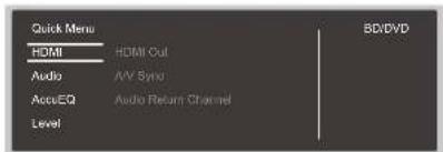 Quick Menu HDMI Audio AccuEQ Level HDMI Out AV Syno Audio Return Channel BD/DVD