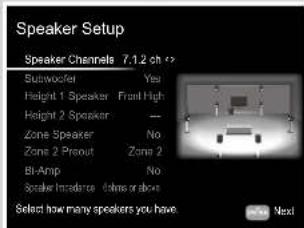 Speaker Setup Speaker Channels 7.1.2 oh ° S uptwocker Yes Height 1 Speaker Front High Height 2 Speaker — Zone Speaker No Zone 2 Presout Zone 2 BI-Amp No Speaker Impedance times or above Select how many speakers you have. Next